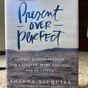 Present over Perfect - Shauna Niequist